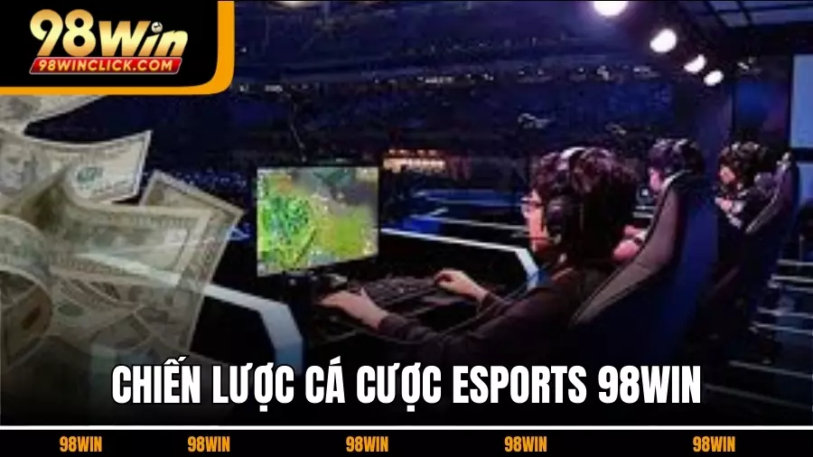 Chiến Lược Cá Cược Esports Hiệu Quả Cho Người Mới