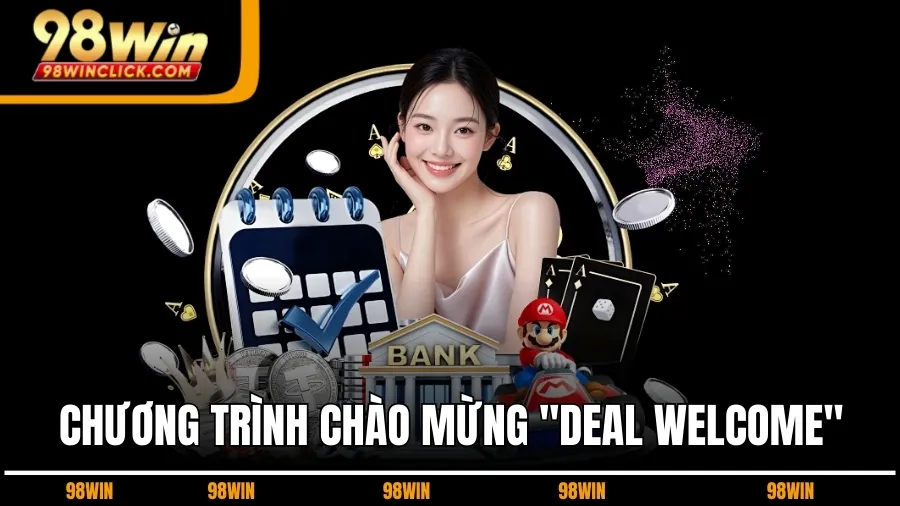 Chương trình chào mừng "Deal Welcome"