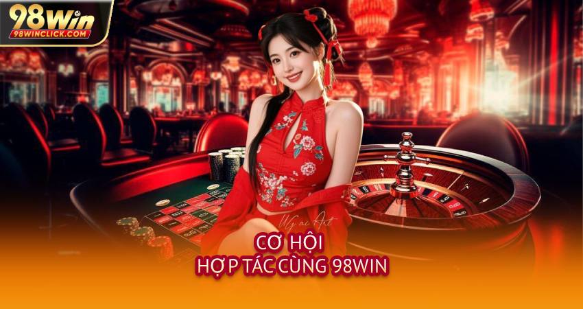 Hơp tác cùng 98win