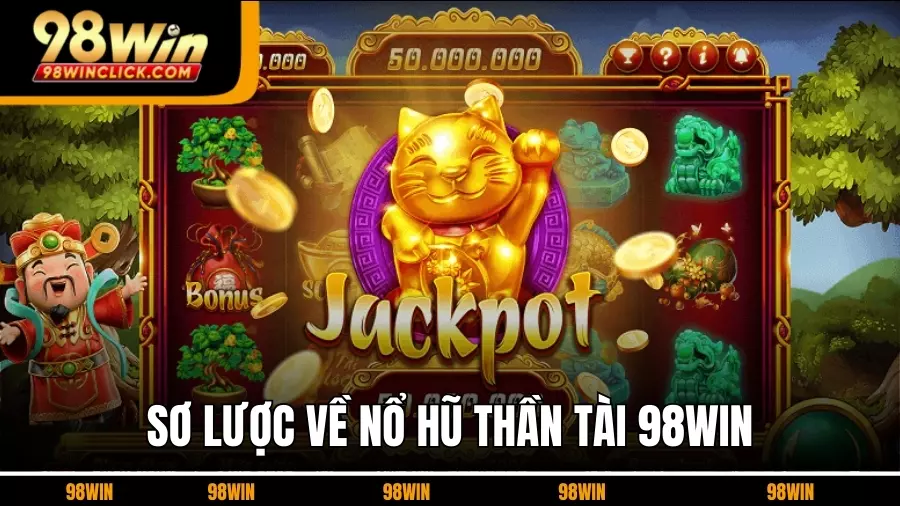 Giới Thiệu Sơ Lược Về Game Nổ Hũ Thần Tài