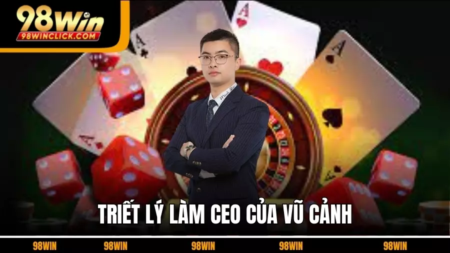 Triết lý quản lý của CEO Vũ Cảnh